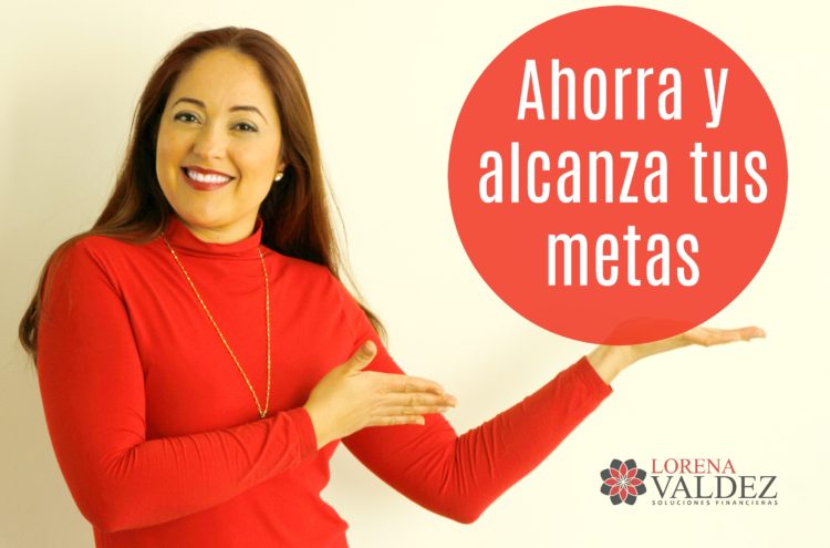 Ahorra y alcanza tus metas