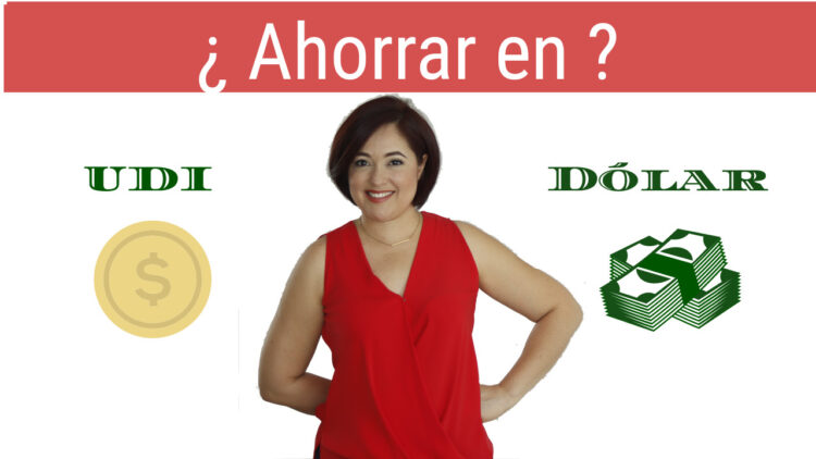 Ahorro en UDI o Dolares